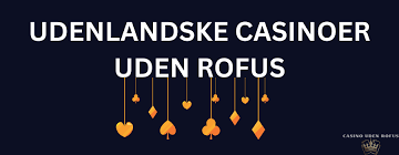 Casino Uden ROFUS Bonusser og Fordele Ved Spil Uden Hemmeligheder